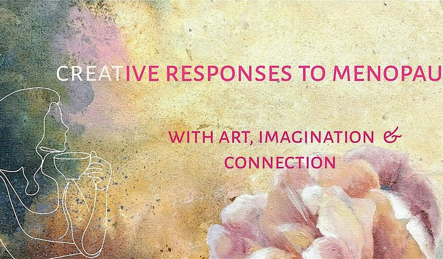 Drop-In Creative Responses To Menopause Workshop