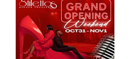 Stilettos Dinner Theater Grand Opening Weekend