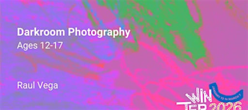 Dark Room Photography, Ages 12-17