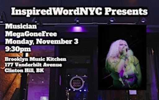 InspiredWordNYC Presents Musician MegaGoneFree at Brooklyn Music Kitchen