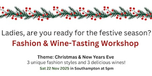 Fashion & Wine-Tasting (Winter/Festive Season)
