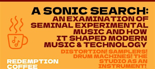 A SONIC SEARCH: An Examination of Seminal Experimental Music