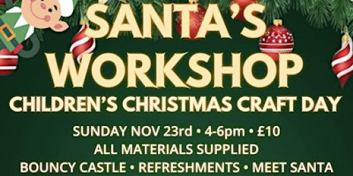 SANTA’S WORKSHOP CHILDREN’S CRAFTING DAY