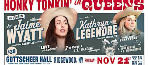 Honky Tonkin' in Queens in person Jaime Wyatt and Kathryn Legendre