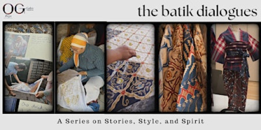 25 Oct | Batik and Style | The Batik Dialogues: A Series on Stories, Style