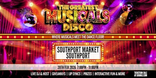 The Greatest MUSICALS Disco - Southport