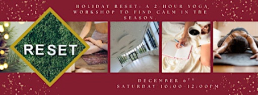 ❄️ Holiday Reset: A 2-Hour Yoga Workshop to Find Calm in the Season