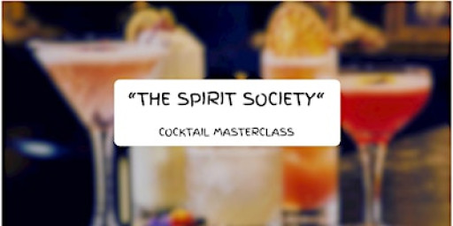 "The Spirit Society" - A Cocktail Masterclass by Liquid Confessions