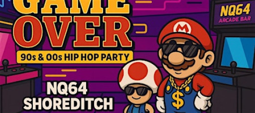 Game Over: 90s & 00s Hip Hop Party At NQ64