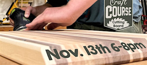 Craft Course: Making a Cutting Board