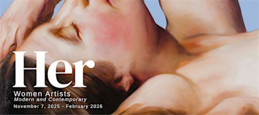 Exhibition Opening: HER- Women Artists Modern and Contemporary