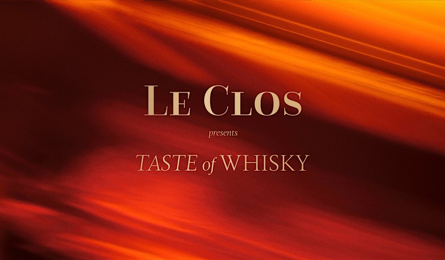 Le Clos: Taste of Whisky