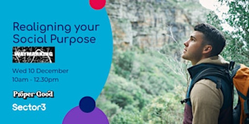 Realign, Amplify & Sharpen Your Social Purpose for Greater Impact