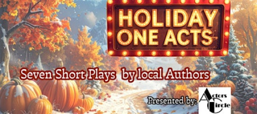 "Holiday One Acts" a Series of Short Plays penned by Local Authors
