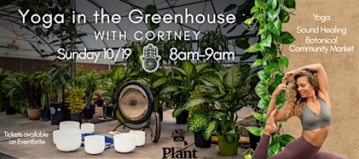 Yoga in the Greenhouse with Cortney