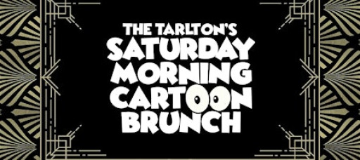 The Tarlton's Saturday Morning Cartoon Brunch | The Tarlton Theatre