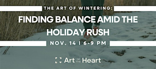 The Art of Wintering: Finding Balance Amid the Holiday Rush
