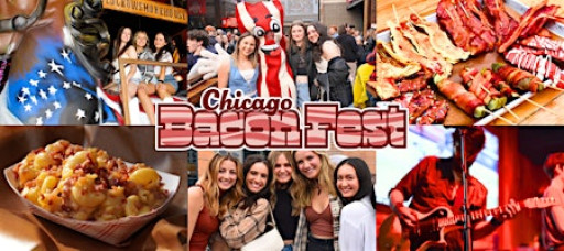 Chicago Bacon Fest: Live Band & Bacon Everything: Food, Drink & Photo Ops