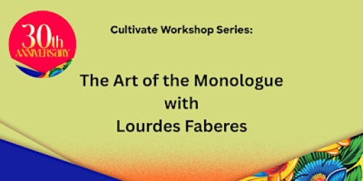Cultivate Workshop Series - The Art of the Monologue