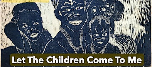 Let The Children Come To Me - Art Exhibit