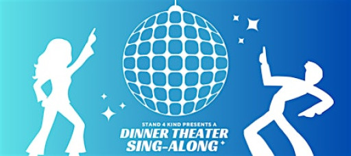 Sing-Along Dinner Theater Fundraiser Presented by Stand4Kind