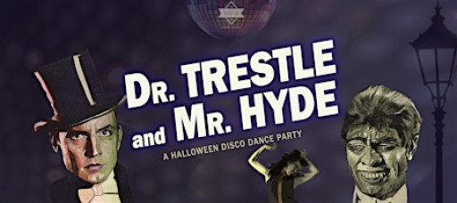 Dr Trestle and Mr Hyde Halloween Disco Dance Party
