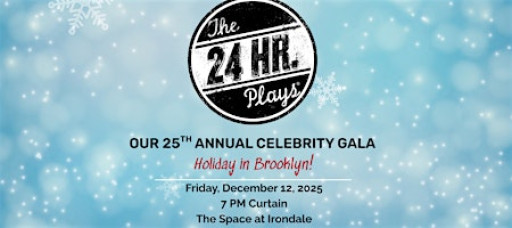 The 24 Hour Plays 25th Annual Gala