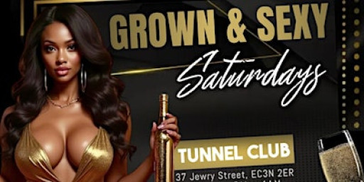 GROWN & SEXY Saturdays