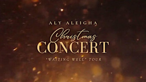 Aly Aleigha's "Waiting Well" Advent Adoration/Christmas Concert