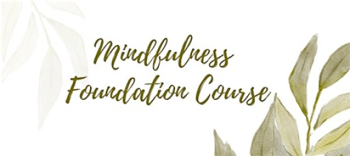 Mindfulness Foundation Course