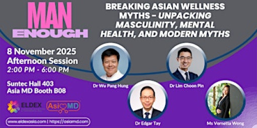 Man Enough: Breaking Asian Wellness Myths, 8 Nov, Afternoon Session