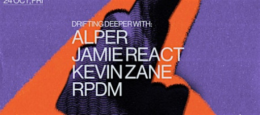 DRIFTING DEEPER with Alper, Jamie React, Kevin Zane, RPDM