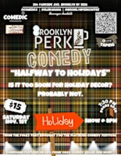 BROOKLYN PERK COFFEE "Halloween To Holidays" COMEDY SHOW