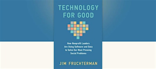 Rewriting Silicon Valley’s (Ethical) Code with Author Jim Fruchterman