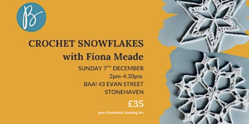 Christmas Crochet: Snowflakes (afternoon session)