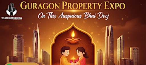 Gurgaon Property Expo Bhai Dooj Edition – Book Free Tickets Now