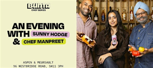 Bunta Chef Series: An Evening with Sunny Hodge & Chef Manpreet