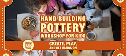 Hand Building Pottery Workshop for Kids