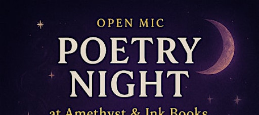 Poetry Night at Amethyst and Ink Bookstore
