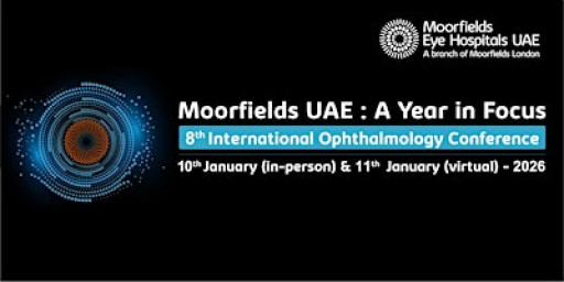 Moorfields UAE: A Year in Focus 8th International Ophthalmology Conference