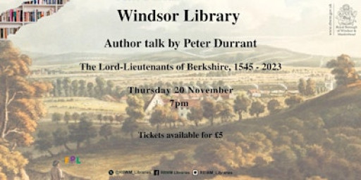 Author Talk with Peter Durrant - Lord -Lieutenants of Berkshire 1545 - 2023