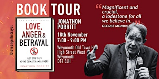 Jonathon Porritt: 'Love Anger & Betrayal'. Speaker Tour, Weymouth