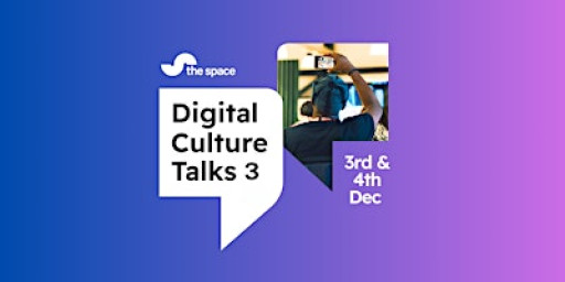 Digital Culture Talks 3