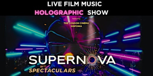 Supernova Spectaculars - Sci-Fi Film Music & Holographic Show