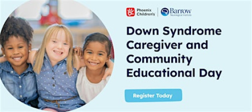 Down Syndrome  Caregiver and Community  Education Day