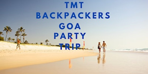 TMT Backpacker Goa Party Trip Package With Best New Year Party in Goa