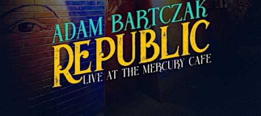 Adam Bartczak Republic 11th Annual Holiday Show and Album Release Party