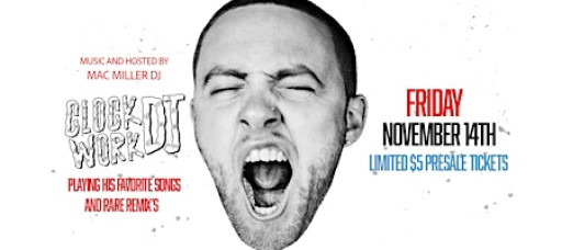 Mac Miller Night: Featuring CLOCKWORKDJ/Mac Miller's DJ
