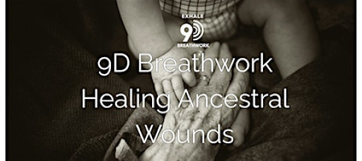 9D Breathwork - Healing Ancestral Wounds