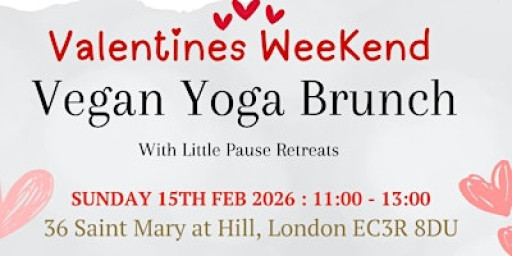 Valentines Weekend Vegan Yoga Brunch - City Of London